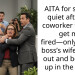 AITA for staying quiet after my coworker tried to get me fired—only for my boss’s wife to find out and beat her up in the office?