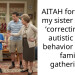 AITAH for asking my sister to stop ‘correcting’ my autistic son’s behavior during family gatherings?