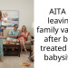 AITA for leaving a family vacation after being treated like a babysitter?