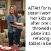 AITAH for telling my sister i won’t babysit her kids anymore after one of them throwed dinner plate into me for refusing giving tablet in bed time ?