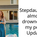 Stepdaughter almost drowned in my pool. Update