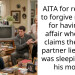 AITA for refusing to forgive my wife for having an affair when she claims the affair partner lied that I was sleeping with his mom ?