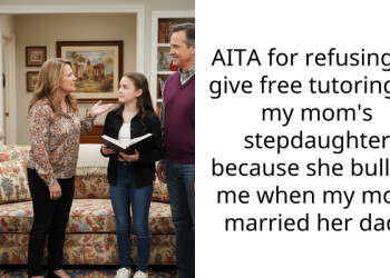 AITA for refusing to give free tutoring to my mom’s stepdaughter because she bullied me when my mom married her dad?