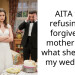 My Mom Objected At My Wedding And Now My Family Says I Need To Forgive Her