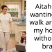 Aitah for wanting too walk around my house without a bra?