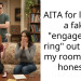 AITA for leaving a fake “engagement ring” out to test my roommate’s honesty?