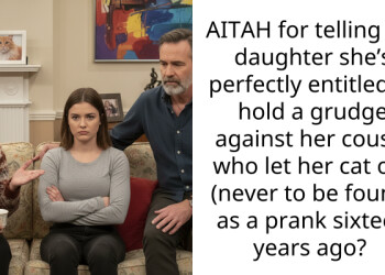 AITAH for telling my daughter she’s perfectly ent*tled to hold a grudge against her cousin who let her cat out (never to be found) as a prank sixteen years ago?