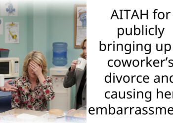AITAH for publicly bringing up a coworker’s divorce and causing her embarra*sment?