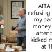 AITA for refusing to give my parents money now, after they kicked me out at 18?