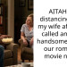 AITAH for distancing from my wife after she called an actor handsome during our romantic movie night?