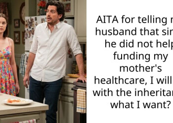 Husband Refused to Help With My Dying Mom’s Bills But Now Wants My Entire Inheritance