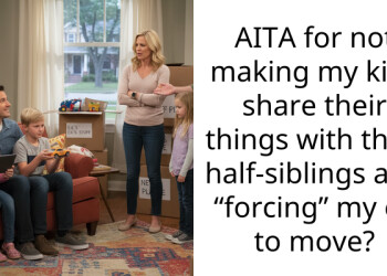 AITA for not making my kids share their things with their half-siblings and “forcing” my ex to move?