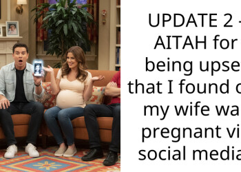 UPDATE 2 – AITAH for being upset that I found out my wife was pregnant via social media?
