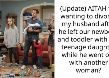 (Update) AITAH for wanting to divorce my husband after he left our newborn and toddler with our teenage daughter while he went out with another woman?