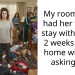 My roommate had her family stay with us for 2 weeks in my home without asking me
