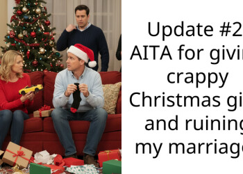 Update #2: AITA for giving c**ppy Christmas gifts and ruining my marriage?