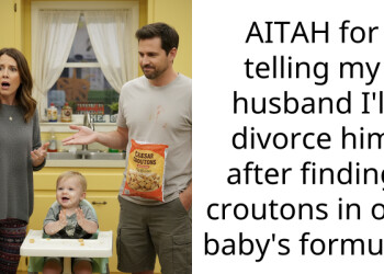 AITAH for telling my husband I’ll divorce him after finding croutons in our baby’s formula?