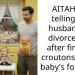 AITAH for telling my husband I’ll divorce him after finding croutons in our baby’s formula?