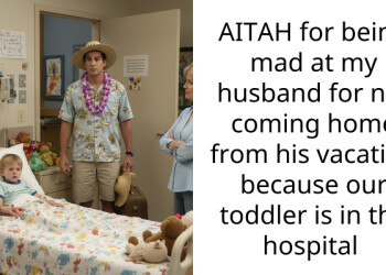 AITAH for being mad at my husband for not coming home from his vacation because our toddler is in the hospital