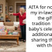 AITA for not telling my in-laws about the gifting tradition for my baby’s celebration, additionally not sharing the gifts with them.