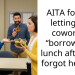 AITA for not letting my coworker “borrow” my lunch after she forgot hers?