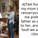 AITAH for telling my mom that her remarrying made me prefer my father as a parent to her, and it’s her fault we aren’t as close
