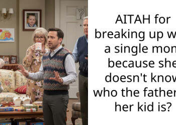AITAH for breaking up with a single mom because she doesn’t know who the father of her kid is?