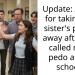 Update: AITAH for taking my sister’s phone away after she called me a pedo at her school?