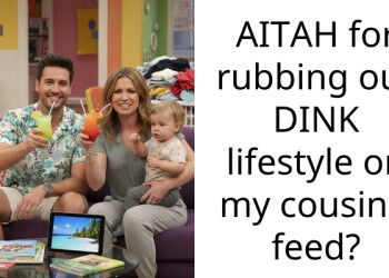 AITAH for rubbing our DINK lifestyle on my cousin’s feed?
