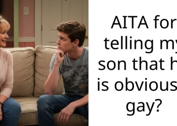 AITA for telling my son that he is obviously gay?