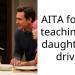 AITA for not teaching my daughter to drive?