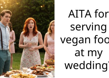 AITA for serving vegan food at my wedding?