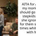 AITA for asking my mom why I should go see her stepkids when she ignored me for them so many times while I lived with her?