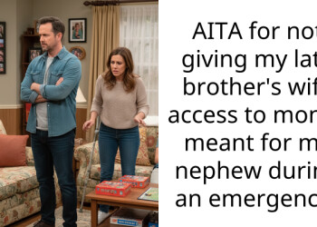 AITA for not giving my late brother’s wife access to money meant for my nephew during an emergency?