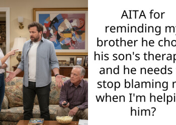 AITA for reminding my brother he chose his son’s ther***st and he needs to stop blaming me when I’m helping him?