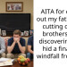AITA for calling out my father and cutting off my brothers after discovering they hid a financial windfall from me?