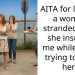 AITA for leaving a woman stranded after she insulted me while I was trying to help her?