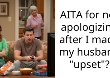 AITA for not apologizing after I made my husband “upset”?