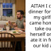 AITAH I cooked dinner for us and my girlfriend came home with take out for herself only and ate it in front of our kid and I.