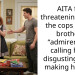 AITA for threatening to call the cops on my brothers “admirer” and calling her a disgusting creep making her cry?