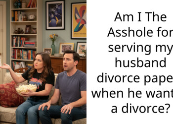 Am I The A*shole for serving my husband divorce papers when he wanted a divorce?