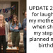 UPDATE 2: AITAH for laughing in my mother’s face when she said my stepsister planned my 18th birthday?