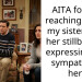 AITA for not reaching out to my sister after her stillbirth or expressing any sympathy to her?