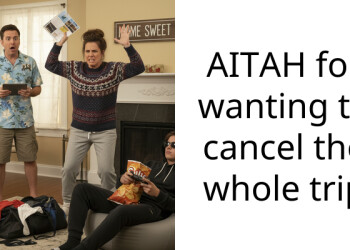 AITAH for wanting to cancel the whole trip