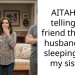 AITAH for telling my friend that her husband was sleeping with my sister..