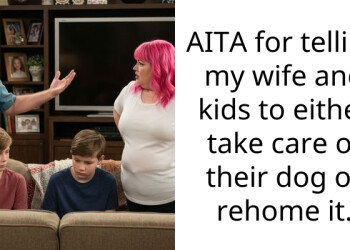 AITA for telling my wife and kids to either take care of their dog or rehome it.