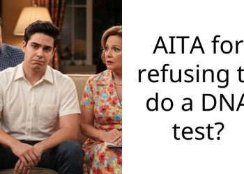 AITA for refusing to do a DNA test?