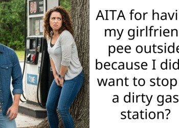 AITA for having my girlfriend p*e outside because I didn’t want to stop at a dirty gas station?