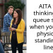 AITA for thinking the queue starts when you start physically standing in line?