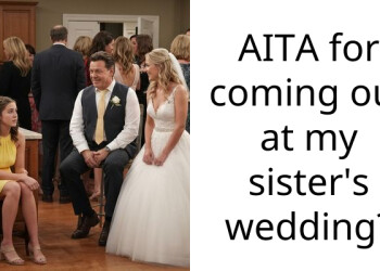 AITA for coming out at my sister’s wedding?
